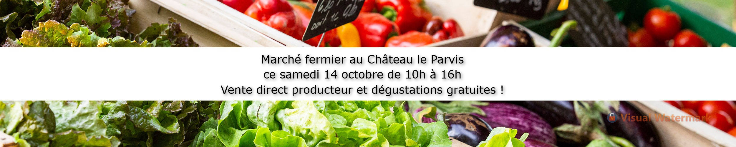 Marché fermier samedi 14 octobre 2023 au Château le Parvis de Dom Tapiau de 10h à 16h ; vente direct producteurs et dégustations gratuites